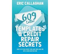 Eric Callaghan 609 Letter Templates & Credit Repair Secrets (Tascabile)