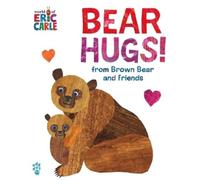 Eric Carle Bear Hugs from Brown Bear and Friends (World of E (Libro di cartone)