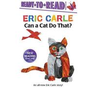 Eric Carle Can a Cat Do That?/Ready-To-Read Ready-To-Go (Copertina rigida)