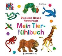 Eric Carle Die kleine Raupe Nimmersatt - Mein Tier-Fühlbuch (Board book)
