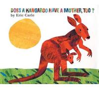 Eric Carle Does a Kangaroo Have a Mother, Too? (Tascabile)