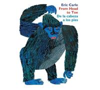 Eric Carle From Head to Toe/de la Cabeza a Los Pies (Libro di cartone)