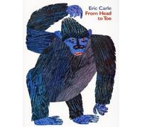 Eric Carle From Head to Toe (Tascabile)