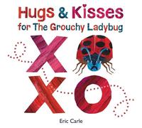 Eric Carle Hugs and Kisses for the Grouchy Ladybug (Copertina rigida)