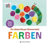 Eric Carle Johanna Die kleine Raupe Nimmersatt - Farben: Klippklap (Tascabile)