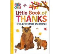 Eric Carle Little Book of Thanks from Brown Bear and Friends (Copertina rigida)