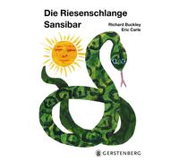Eric Carle Richard Buck Die Riesenschlange Sansibar: Eric Ca (Copertina rigida)