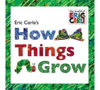 Eric Carle The Eric Carle's How Things Grow (Mixed Media Product)