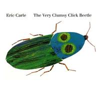 Eric Carle The Very Clumsy Click Beetle (Copertina rigida)