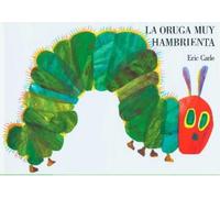 Eric Carle The Very Hungry Caterpillar/La Oruga Muy Hambrient (Libro di cartone)