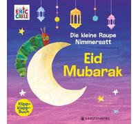 Eric Carle Ulli und H Die kleine Raupe Nimmersatt - Eid Mubarak: Kl (Tascabile)