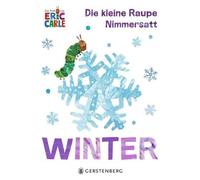 Eric Carle Ulli und Herbert Günth Die kleine Raupe Nimmersatt - Wint (Tascabile)