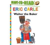 Eric Carle Walter the Baker/Ready-To-Read Level 2 (Copertina rigida)