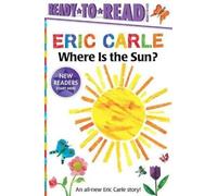Eric Carle Where Is the Sun?/Ready-To-Read Ready-To-Go (Copertina rigida)