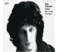 Eric Carmen - Make Me Lose Control