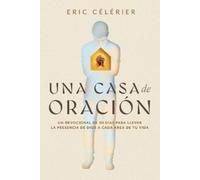 Eric Célérier Una Casa De Oración (Becoming a House of Prayer) (Tascabile)