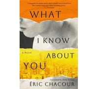 Éric Chacour What I Know about You (Tascabile)