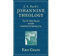Eric Chafe J. S. Bach's Johannine Theology (Copertina rigida)