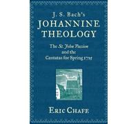 Eric Chafe J. S. Bach's Johannine Theology (Copertina rigida)