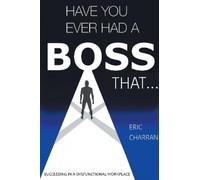 Eric Charran Have You Ever Had a Boss That . . . (Tascabile)