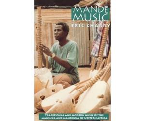 Eric Charry Mande Music (Tascabile) Chicago Studies in Ethnomusicology CSE