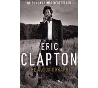 Eric Clapton Eric Clapton: The Autobiography (Tascabile)