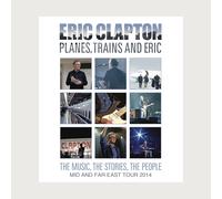 Eric Clapton Planes, Trains And Eric - Mid And Far East Tour 2014 (CD)