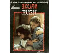 Eric Clapton. - Rush: Original Score Composed and Performed by Eric Clapton.