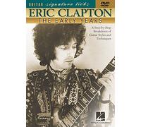 Eric Clapton: The Early Years: A Step-By-Step Breakdown of Guitar Styles and Techniques