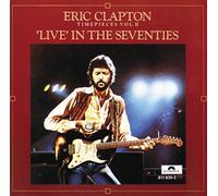 Eric Clapton - Timepieces, Volume 2: Live In The '70s by Eric Clapton (1985-04-02)