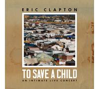 Eric Clapton To Save a Child: An Intimate Live Concert (CD) Album with Blu-ray