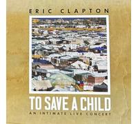 Eric Clapton To Save a Child: An Intimate Live Concert (CD) Album with Blu-ray