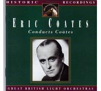 Eric Coates - Eric Coates Conducts Coates