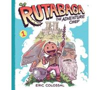 Eric Colossal Rutabaga the Adventure Chef (Tascabile)