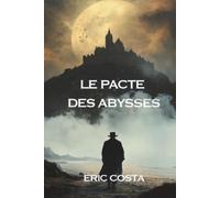 Eric Costa Le Pacte des Abysses (Tascabile)