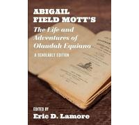 Eric D. Lamore Abigail Field Mott's The Life and Adventures of Olaud (Tascabile)