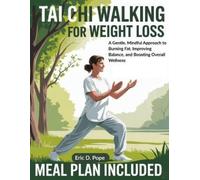 Eric D. Pope Tai Chi walking for weight loss: A Gentle, Mindful Appr (Tascabile)