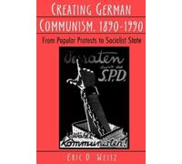 Eric D. Weitz Creating German Communism, 1890-1990 (Tascabile)