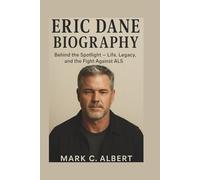 ERIC DANE BIOGRAPHY: Behind the Spotlight - Life, Legacy, and the Fight Against ALS