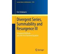 Eric Delabaere Divergent Series, Summability and Resurgence III (Tascabile)
