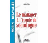 Eric Delavallée Pierre Morin Le manager à l'écoute du sociologue (Tascabile)
