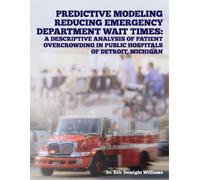 Eric Dewight Williams Wil Predictive Modeling Reducing Emergency Dep (Tascabile)
