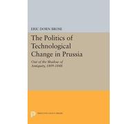 Eric Dorn Brose The Politics of Technological Change in Prussia (Tascabile)