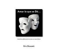 Eric Dowsett Amar Lo Que Se Dé (Tascabile)