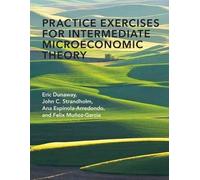 Eric Dunaway Practice Exercises for Intermediate Microeconomic Theor (Tascabile)