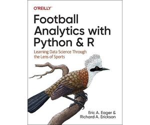 Eric Eager Richard Erickson Football Analytics with Python & R (Tascabile)