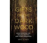 Eric Elnes Gifts of the Dark Wood (Tascabile)