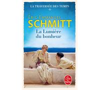 Éric-Emmanuel La Lumière du bonheur (La Traversée des temps, (Tascabile)