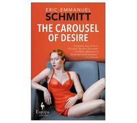 Eric-Emmanuel Schmitt The Carousel of Desire (Tascabile)