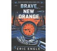 Eric Engle Brave New Orange (Tascabile)